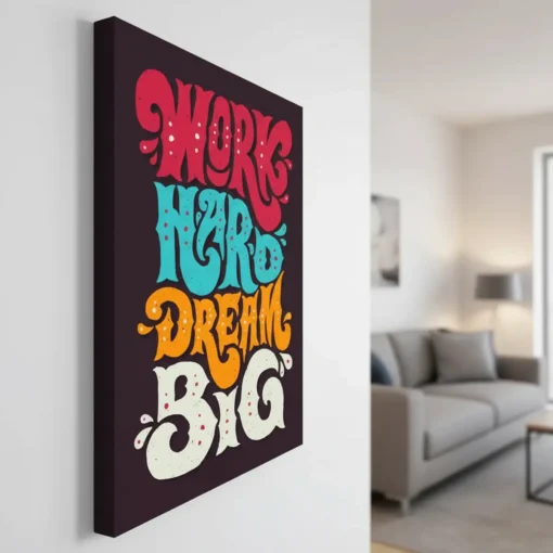 Work Hard Dream Big Motivational Canvas Wall Art – Inspirational Quote Poster for Home, Office & Gym | Premium HD Print | Custom Sizes & Gallery Wrap Frame - Image 3